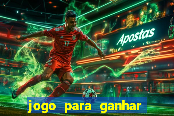 jogo para ganhar dinheiro de verdade sem depositar nada